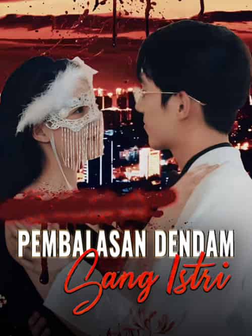 Pembalasan Dendam Sang Istri Pembalasan Dendam Sang Istri