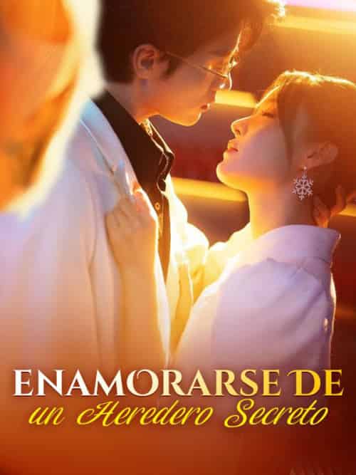 Enamorarse de un Heredero Secreto Enamorarse de un Heredero Secreto