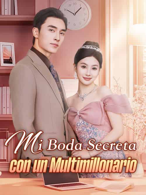 Mi Boda Secreta con un Multimillonario Mi Boda Secreta con un Multimillonario