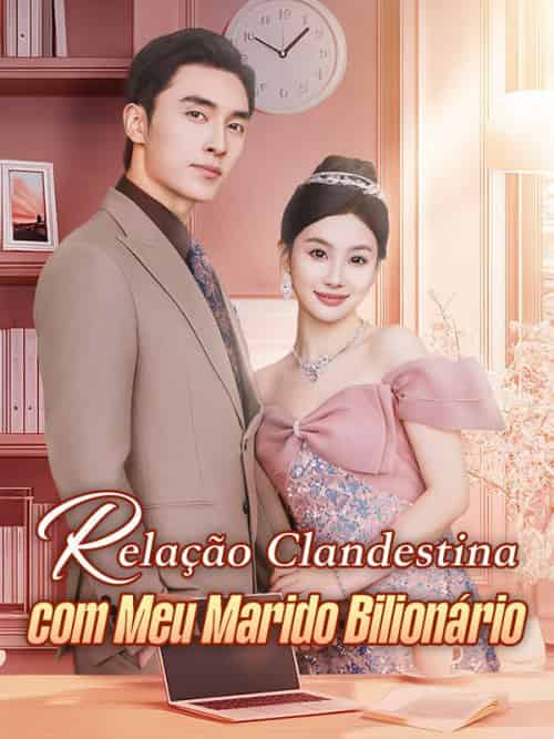 Relação Clandestina com Meu Marido Bilionário Relação Clandestina com Meu Marido Bilionário